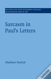 Sarcasm In Paul'S Letters