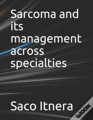 Sarcoma And Its Management Across Specialties
