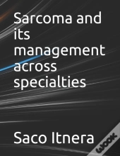 Sarcoma And Its Management Across Specialties