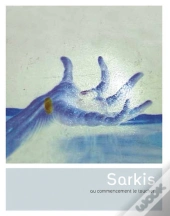 Sarkis ; Au Commencement Le Toucher