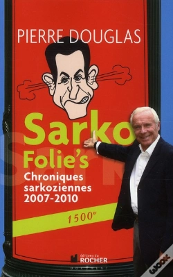 Capa do artigo Sarko Folie'S ; Chroniques Sarkoziennes 2007-2010