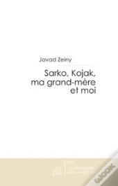 Sarko, Kojak, Ma Grand-Mère Et Moi