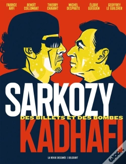 Capa do artigo Sarkozy-Kadhafi : Des Billets Et Des Bombes