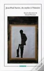 Sartre Du Mythe A L'Histoire