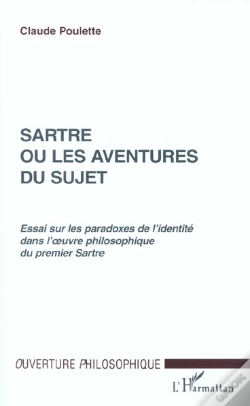 Capa do artigo Sartre Ou Les Aventures Du Sujet ; Essai Sur Les Paradoxes De L'Identite Dans L'Oeuvre Philosophique Du Premier Sartre