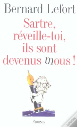 Capa do artigo Sartre, Reveille-Toi, Ils Sont Devenus Mous !