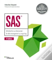 Sas ; Introduction Au Décisionnel : Du Data Management Au Reporting (4e Édition)
