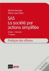 Sas : La Société Par Actions Simplifiée ; Études - Formules (7e Édition)