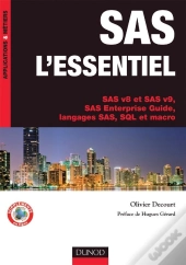 Sas L'Essentiel ; Sas V8 Et Sas V9, Sas Enterprise Guide, Langages Sas, Sql Et Macro
