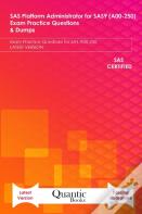 Sas Platform Administrator For Sas9 (A00-250) Exam Practice Questions & Dumps