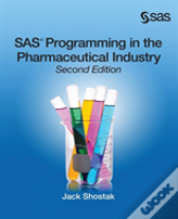 Sas Programming In The Pharmaceutical Industry, Second Edition