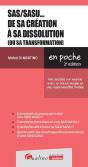 Sas/Sasu... De Sa Création À Sa Dissolution (Ou Sa Transformation) : Une Société Sur Mesure Avec Un Statut Souple Et Une Responsabilité Limitée (2e Éd - Preview