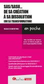 Sas/Sasu... De Sa Création À Sa Dissolution (Ou Sa Transformation) : Une Société Sur Mesure Avec Un Statut Souple Et Une Responsabilité Limitée - Preview