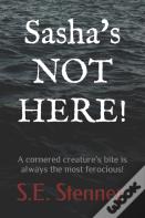 Sasha'S Not Here!