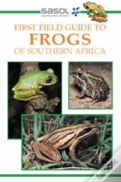 Sasol First Field Guide To Frogs Of Southern Africa