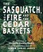 Sasquatch, The Fire And The Cedar Baskets - Preview