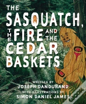 Sasquatch, The Fire And The Cedar Baskets