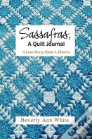 Sassafras, A Quilt Journal