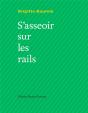S'Asseoir Sur Les Rails - Preview
