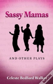 Capa do artigo Sassy Mamas And Other Plays