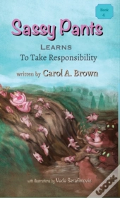 Sassy Pants Learns To Take Responsibilit