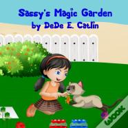 Sassy'S Magic Garden
