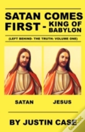 Capa do artigo Satan Comes First - King Of Babylon (Left Behind- The Truth