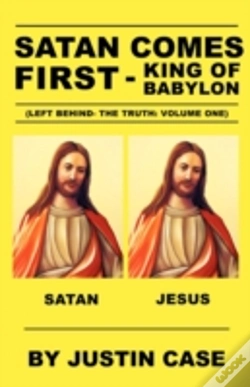 Capa do artigo Satan Comes First - King Of Babylon (Left Behind- The Truth