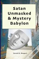 Satan Unmasked & Mystery Babylon