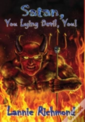 Satan, You Lying Devil, You!