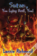 Satan, You Lying Devil, You!