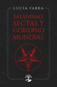 Satanismo, Sectas Y Gobierno Mundial