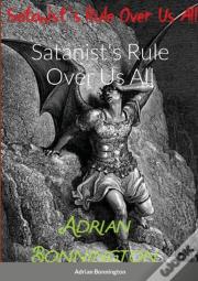 Satanist'S Rule Over Us All