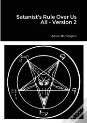 Satanist'S Rule Over Us All - Version 2
