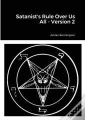 Satanist'S Rule Over Us All - Version 2
