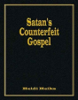 Satan'S Counterfeit Gospel - Preview