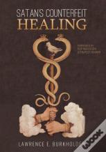 Satan'S Counterfeit Healing