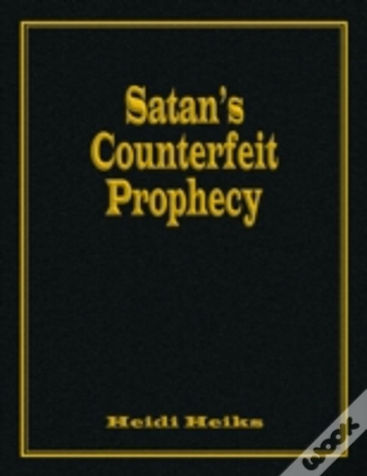 Satan'S Counterfeit Prophecy
