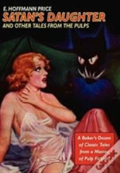 Satan'S Daughter And Other Tales From The Pulps