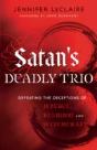 Satan`S Deadly Trio Â€“ Defeating The Deceptions Of Jezebel, Religion And Witchcraft - Preview