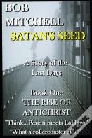 Satan'S Seed      An End Times Supernatural Thriller