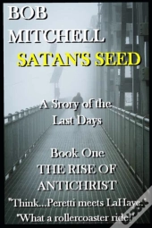 Satan'S Seed      An End Times Supernatural Thriller
