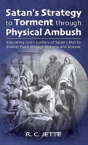 Satan'S Strategy To Torment Through Physical Ambush - Preview