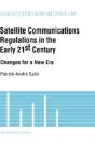Satellite Communications Regulations In The Early 21st Century - Preview