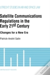 Satellite Communications Regulations In The Early 21st Century