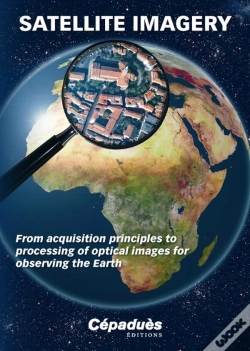 Capa do artigo Satellite Imagery From Acquisition Principles To Processing Of Optical Images For Observing The Eart