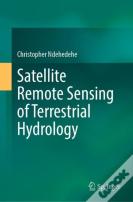 Satellite Remote Sensing Of Terrestrial Hydrology
