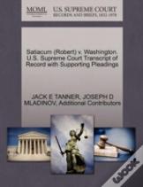 Satiacum (Robert) V. Washington. U.S. Supreme Court Transcript Of Record With Supporting Pleadings