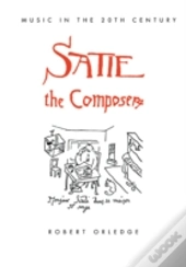 Satie The Composer