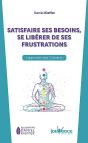 Satisfaire Ses Besoins, Se Liberer De Ses Frustrations - Preview